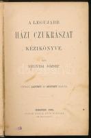 Hegyesi József: A legujabb házi czukrászat kézikönyve. Bp., 1904., Ifjabb Nagel Ottó, 207+8 (korabel...