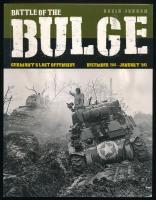 David Jordan: Battle of the Bulge. Germany's last offensive. December 1944 - January 1945. London, 2019., Amber Books. Angol nyelven. Fekete-fehér fotókkal és színes térképekkel illusztrált. Kiadói papírkötés