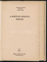 Bodrogi Sándor - Ferkis Emil: A Barátság hídjától Prágáig. Bp., 1965, Zrínyi. Fekete-fehér fotókkal ...