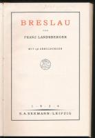 Landsberger, Franz: Breslau. Mit 156 Abbildungen. Leipzig, 1926, E. A. Seemann, 3 sztl. lev.+ 206 p....