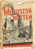 Babay József: Mi, huszonketten... Diákregény. Márton Lajos rajzaival. Bp., 1932, Singer és Wolfner, 216 p.+ 16 t. Első kiadás. Kiadói egészvászon-kötés, erősen sérült kiadói papír védőborítóban, egy sérült és egy kijáró lappal