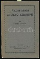 Lehel István: Jászai Mari utolsó szerepe. Bp., 1931, Lampel R. (Wodianer F. és Fiai.) Kiadói papírkötés, szakadt borítóval, kissé hiányos gerinccel.