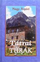 Nagy Árpád: Tátrai túrák. Neidenbach Ákos előszavával. Bp.,2001,Kornétás. Kiadói kartonált papírkötésben.