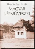 Hofer Tamás - Fél Edit: Magyar Népművészet. Bp., 1994, Corvina. Gazdag képanyaggal illusztrált. Kiad...