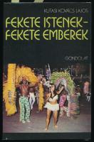 Kutasi Kovács Lajos: Fekete istenek, fekete emberek. DEDIKÁLT! Az Afro-Brazil világ. Bp., 1980. Gondolat. Kiadói egészvászon-kötés, kiadói papír védőborítóban.