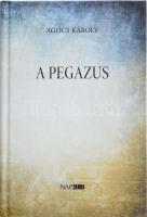 Agócs Károly: A pegazus. Négy elbeszélés. Bp., 2022, Napkút. Kiadói kartonált papírkötés.