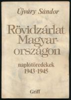 Újváry Sándor: Rövidzárlat Magyarországon. Naplótöredékek 1943-1945. München, 1980, Griff, 83 p. Emigráns kiadás. Kiadói papírkötés, hullámos, foltos lapokkal.