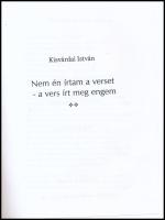 Kisvárdai István (Andó István): Nem én írtam a verset. - A vers írt meg engem. hn., 2021, Szerzői ki...