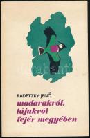 Radetzky Jenő: Madarakról, tájakról Fejér megyében. Székesfehérvár, 1984, Magyar Agrártudományi Egyesület Fejér m. Szervezete - Velence-tavi Intéző Bizottság. Kiadói papírkötés.