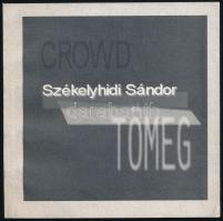 Székelyhidi Sándor: Tömeg / Crowd. Bp., 1995., BAE - Vízivárosi Galéria. A könyvben, cetlin Székelyhidi Sándor autográf bejegyzésével. Kiadói papírkötés.