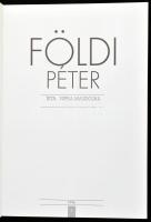 Supka Magdolna: Földi Péter. (Művészeti katalógus). Szelényi László fotóival. Szolnok, 1996, Tisza N...