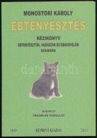 Monostori Károly: Ebtenyésztés kézikönyv ebtenyésztők, vadászok és ebkedvelők számára. (A kutya természetrajzi, bonc- és élettani s küllemtani leírása, fajtái, szaporítása, felnevelése, táplálása, gondozása, tanítása, használása és fontosabb hibáinak és betegségeinek orvoslása.) Bp.,én.,Franklin, 196 p. Szövegközti képekkel illusztrált. Kiadói papírkötésben. REPRINT KIADÁS 2011