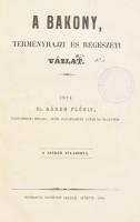 Rómer Flóris: A Bakony, természetrajzi és régészeti vázlat. Győr, 1860, Sauervein Géza-ny., 6+216+2 ...