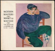 Modern masters Manet to Matisse. The Museum of Modern Art New York. Edited by William S. Lieberman. New Yok, én., Museum of Modern Art. Gazdag képanyaggal illusztrált. Kiadói papírkötés.