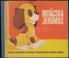 Kormos István - Tankó Béla: Butácska Jeromos. Egyetlen kiadás. Az egészoldalas, színes rajzok nyomdai mélynyomással készültek. [Budapest, 1974], Minerva, (Offset Ny.). [22] p. Illusztrált, kiadói félvászon kötésben,