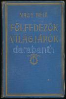 Nagy Béla: Fölfedezők, világjárók. Híres kutatók utazásai a legrégibb időktől Amundsenig. Bp., é.n., Hajnal, 239+1 p. Szövegközi és egészoldalas fekete-fehér képekkel illusztrálva. Kiadói aranyozott egészvászon-kötés, kopott borítóval, sérült gerinccel.