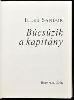 Illés Sándor: Búcsúzik a kapitány. Bp., 2006., Nemzet Lap- és Könyvkiadó. Rékassy Eszter illusztráci...