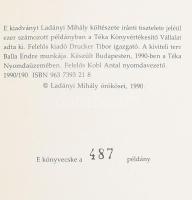 Ladányi Mihály. Bp., 1990, Téka. Hasonmás kötet. Megjelent 1000 számozott példányban. Számozott (457...