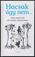 Hacsak úgy nem... Zsidó alapviccek Dés Mihály válogatásában. Bp., 2014, Corvina, 146 p. Kiadói kartonált papírkötés, jó állapotban.