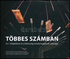 Császtvay Tünde: Többes számban. Az I. világháború és a hátország mindennapjainak valóságai. 2018, M...