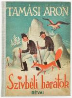 Tamási Áron: Szívbéli barátok. Bp., 1946, Révai. Egészvászon kötés, ráragasztott papírborítóval, kopottas állapotban.