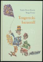 Tamkó Sirató Károly - Banga Ferenc: Tengerecki hazaszáll. Pinty és ponty. Bp., én., General Press. Banga Ferenc rajzaival. Kiadói kartonált papírkötések.