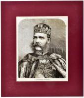 1867 Ferenc József magyar király a Szent Koronával fametszet paszpartuban 15x21 cm