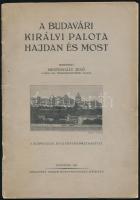 Mesterházy Jenő : A budavári királyi palota hajdan és most. 3 alaprajzzal és 34 fényképmetszettel. A szerző által DEDIKÁLT példány! Bp.,1929, Hollóssy János-ny., 40 p. Kiadói papírkötés, szakadt borítóval, a füzet elvált a könyvtesttől.