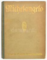 Michelangelo. Des Meisters Werke und seine Lebensgeschischte. Hrsg. von Alfred Gemerau. Berlin,én., Wilhelm Borngräber. Német nyelven. Egészoldalas fekete-fehér illusztrációkkal. Kiadói aranyozott félvászon-kötésben, kopott borítóval.