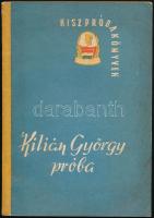 Kilián György próba. KISZ próbakönyvek. Bp., 1959, Magyar Kommunista Ifjúsági Szövetség. Kiadói papírkötés, kopottas állapotban.