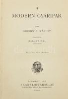 Gibson R. Károly: A modern gyáripar. Ford.: Balázs Pál. Ismeretterjesztő Könyvtár. Bp., 1910, Frankl...