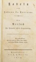 Johann La Fontaine: Fabeln von - -. Ein Versuch für Freunde ächter Originalität . Brandenburg, 1819.,J. J. Wiesike, XXXIV+256 p. Német nyelven. Benne régi rézmetszetű szentképpel, foltos, 15x10 cm. Korabeli félvászon-kötésben, kopott borítóval, sérült gerinccel, foltos lapokkal, hiányzó hátsó szennylappal.