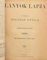 1886 Lányok lapja. 12. évf. 1. és 2. félév. Szerk.: Dolinay Gyula. Bp., 1886, Pallas, 2+191+1 p.;4+1...