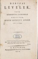 Dessewffy József) De'sőfi Jó'sef, gróf: Bártfai levelek. Irta Döbrentei Gáborhoz Erdélybe, ~ 1817-ben. S.Patakon, 1818. Nádaskay A. 200+(2)p. Első kiadás. A szerző a nyelvújítási harcban Kazinczy támogatója volt. Útirajzait a reformkori széppróza fontos darabjaként emlegetik. Korabeli javított papírborítóban.