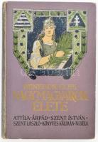 Benedek Elek: Nagy magyarok élete. Attila - Árpád - Szent István - Szent László - Könyves Kálmán - IV. Béla. Bp., 1914, Athenaeum, IV+152 p. Második kiadás. Szövegközi és egészoldalas illusztrációkkal. Kiadói aranyozott, festett, illusztrált egészvászon-kötés, minimálisan kopott borítóval, helyenként kissé foltos lapokkal, ajándékozási bejegyzéssel.