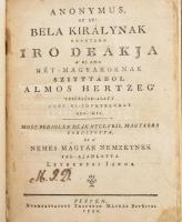 Anonymus, az az: Bela királynak nevetlen iró deákja a' ki ama Hét-magyaroknak szittyából Almos hertzeg vezérlése-alatt lött ki-jövetelöket meg-irta. Most pediglen deák nyelvből magyarra fordította, és a nemes magyar nemzetnek felajánlotta Lethenyei János. Pesten, 1790. Trattner Mátyás. [14] + 71 + [1] p. Első magyar nyelvű fordítása a krónikának. Korhű, javított kartonálásban
