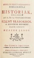 Hübner János: Száz és négy válogatott Bibliabeli Historiák a' mellyeket az Ó és Új Testamentumi...