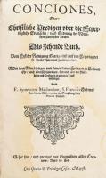Simeon Mänhardt : Conciones Oder: Christliche Predigen uber die Son- vnd Feyrtägliche Euangelta / nach Ordnung der Römis ... F. Symeonem Mänhardum, S. Francifci Ordens/ 1628. Cum gratia & privilegio Caesar Mayest. 277p + 273 p + 281p. 311p + (16) p. Korabeli félbőr kötésben