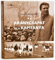 Borsi-Kálmán Béla: Az Aranycsapat és a Kapitány. Budapest, 2008, Kortárs Kiadó, 284 p. Kiadói egészvászon kötés, kiadói papírborítóban.