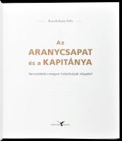 Borsi-Kálmán Béla: Az Aranycsapat és a Kapitány. Budapest, 2008, Kortárs Kiadó, 284 p. Kiadói egészv...