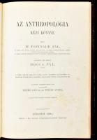 Topinard Pál: Az anthropológia kézi könyve. Broca Pál előszavával. Ford.: Pethő Gyula és Török Aurél. Bp., 1881, Kir. Magyar Természettudományi Társulat, XXXII+768 p. Kiadói aranyozott kopott félbőr kötésben .Böhm Pál (1839-1905) festőművésznek szóló ajándékozási sorokkal