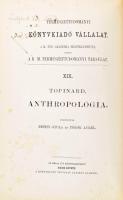 Topinard Pál: Az anthropológia kézi könyve. Broca Pál előszavával. Ford.: Pethő Gyula és Török Aurél...