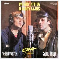 Pataky Attila D. Nagy Lajos: Edda: Veled vagyok, Gyere őrült SP vinyl Pepita Artisjus VG