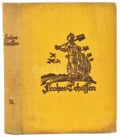 Springenschmidt, Karl / Hadwiger, Anton (Hrsg.): 
Frohes Schaffen Band 15, 316p. Kissé foltos egész...