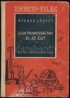 Öveges József: Elektromosságtan és az élet. Az élő fizika II. Bp., 1953, Művelt Nép, 283 p. Kiadói félvászon-kötés, kopott borítóval, intézményi bélyegzőkkel.