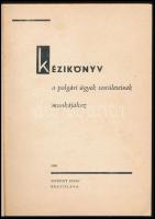 Kézikönyv a polgári ügyek testületeinek munkájához. Összeáll.: Dr. Koczka István. Bratislava, 1966, ...