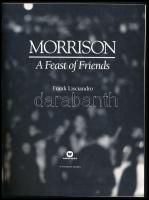 Frank Lisciandro: Morrison. A Feast of Friends. New York, 1991, Warner Books. Gazdag képanyaggal ill...
