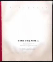 Pánik Ping Pong 2. Bada Dada Táborunk retrospektív pánik kiállítása. Bevezető: Beke Zsófia. Bp., 200...