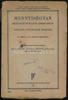 Mennyiségtan (számtan-könyvviteltan és algebra-mértan) polgári fiúiskolák számára. IV. rész: A IV. osztály számára. Átdolgozták: vitéz Mervay Gyula és Gyertyánfy Géza. Bp., 1934, Franklin-Társulat, 132 p. Kiadói papírkötés, sérült, kissé foltos borítóval, helyenként sérült lapszélekkel, kissé foltos lapokkal, ceruzás bejegyzésekkel.