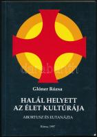 Glóner Rósa: Halál helyett az élet kultúrája. Abortusz és eutanázia. Erkölcsteológiai Füzetek 5. Róma, 1997., Somorjai Ádám. Kiadói papírkötés.